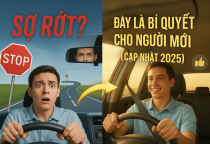 HỌC LÁI XE Ô TÔ NHƯNG VẪN SỢ RỚT? ĐÂY LÀ BÍ QUYẾT CHO NGƯỜI MỚI (CẬP NHẬT 2025)